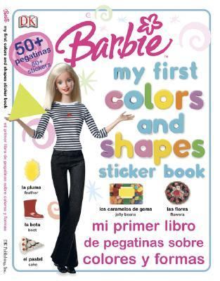 Barbie Mi Primer Libro de Pegatinas Sobre Colores y Formas/ My First Colors and Shapes Sticker Book