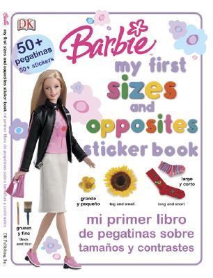 Barbie Mi Primer Libro de Pegatinas Sobre Tamanos y Contrastes/My First Sizes and Opposites Sticker Book