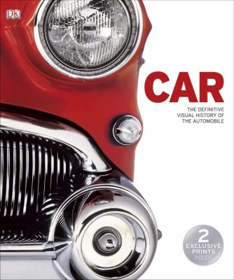 Car : A Definitive Visual History of the Automobile