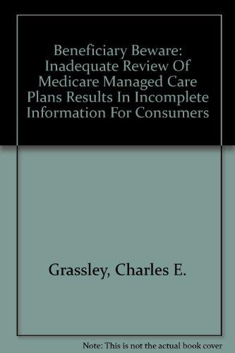 Beneficiary Beware: Inadequate Review Of Medicare Managed Care Plans Results In Incomplete Information For Consumers