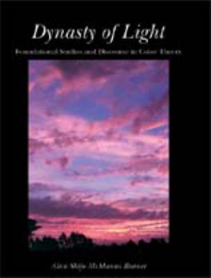 Dynasty of Light Foundational Studies And Discourse in Color Theory