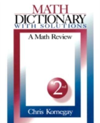 Math Dictionary With Solutions A Math Review