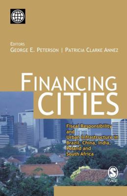 Financing Cities Fiscal Responsibility and Urban Infrastructure in Brazil, China, India, Poland and South Africa