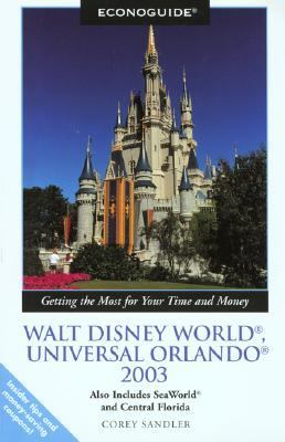 Econoguide 2003 Walt Disney World, Universal Orlando Also Includes Seaworld and Central Florida