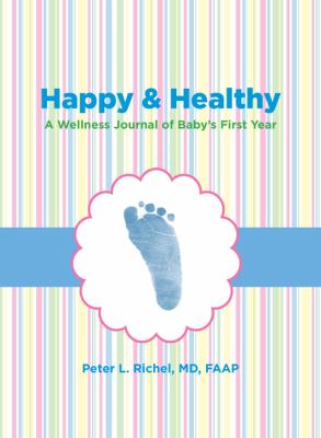 Happy and Healthy: A Wellness Journal of Baby's First Year