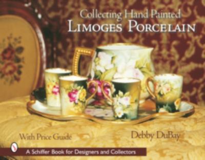 Collecting Hand Painted Limoges Porcelain Boxes to Vases