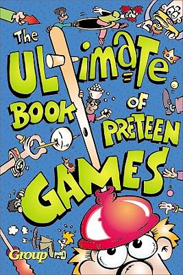 Ultimate Book of Preteen Games