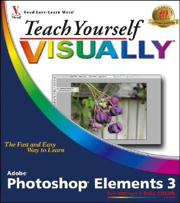 Teach Yourself Visually Photoshop Elements 3