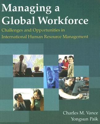 Managing a Global Workforce Challenges and Opportunities in International Human Resource Management