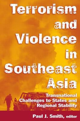 Terrorism And Violence In Southeast Asia Transnational Challenges To States And Regional Stability