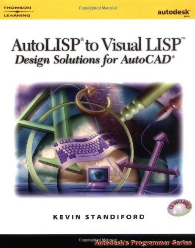 AutoLISP to Visual LISP: Design Solutions: Design Solutions for AutoCAD 2000 (Autodesk's Programmer Series)