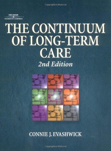 The Continuum of Long-Term Care (Delmar Series in Health Services Administration)