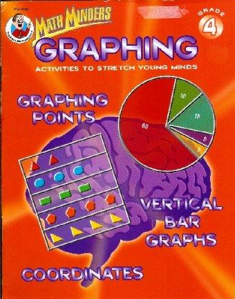 Graphing: Activities to Stretch Young Minds, Grade 4 (Math Minders)