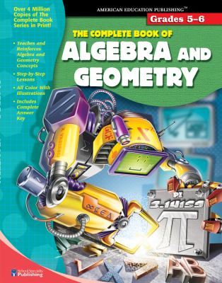 Complete Book of Algebra and Geometry Grades 5-6