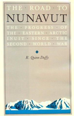 The Road to Nunavut ; The Progress of the Eastern Arctic Inuit since the Second World War