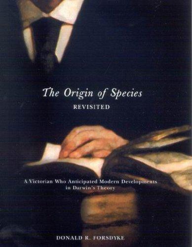 The Origin of Species Revisited: A Victorian Who Anticipated Modern Developments in Darwin's Theory