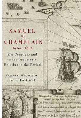 Samuel de Champlain Before 1604 : Des Sauvages and other Documents Related to the Period