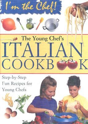 Young Chef's Italian Cookbook