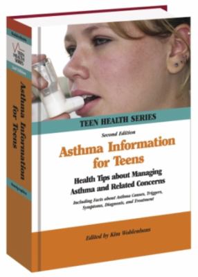 Asthma Information for Teens (Teen Health Series)