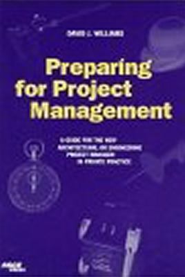 Preparing for Project Management A Guide for the New Architectural or Engineering Project Manager in Private Practice