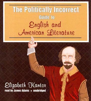 Politically Incorrect Guide to English and American Literature