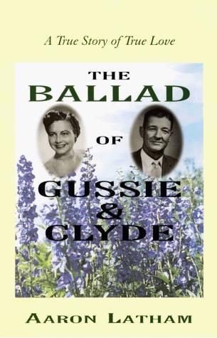 The Ballad of Gussie & Clyde: A True Story of True Love