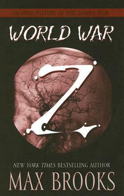 World War Z An Oral History of the Zombie War