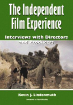 Independent Film Experience Interviews With Directors and Producers