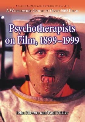 Psychotherapists on Film, 1899-1999 A Worldwide Guide to over 5000 Films Preface, Introduction, A-L