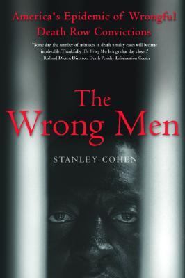 Wrong Men America's Epidemic of Wrongful Death-Row Convictions