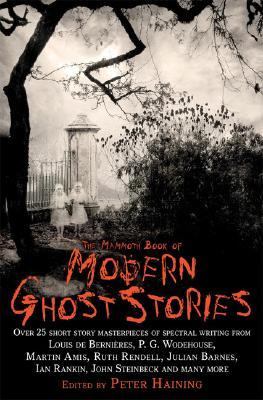 Mammoth Book of Modern Ghost Stories Great Supernatural Tales of the Twentieth Century