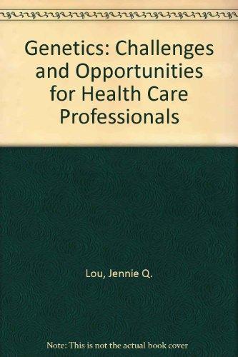 Genetics: Challenges and Opportunities for Health Care Professionals