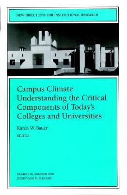 Campus Climate Understanding the Critical Components of Today's Colleges and Universities