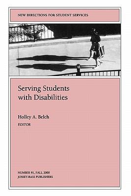 Serving Students with Disabilities: New Directions for Student Services, Number 91