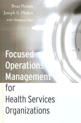 Focused Operations Management for Health Services Organizations 