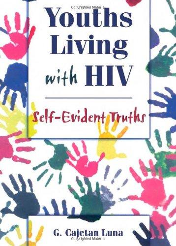 Youths Living with HIV: Self-Evident Truths (Haworth Gay & Lesbian Studies)