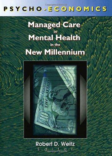 Psycho-Economics: Managed Care in Mental Health in the New Millennium