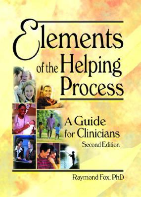 Elements of the Helping Process A Guide for Clinicians