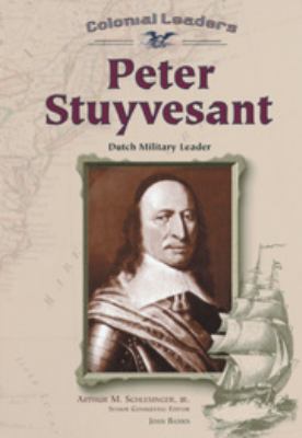 Peter Stuyvesant Dutch Military Leader