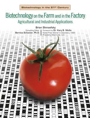 Biotechnology on the Farm And in the Factory Agricultural And Industrial Applications