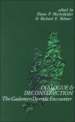 Dialogue and Deconstruction: The Gadamer-Derrida Encounter (Suny Series in Contemporary Continental Philosophy)