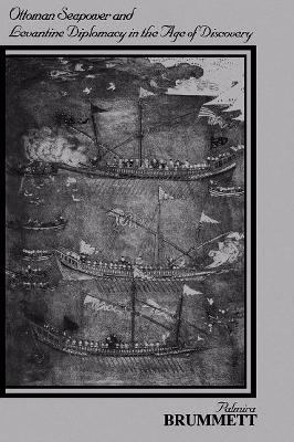 Ottoman Seapower and Levantine Diplomacy in the Age of Discovery