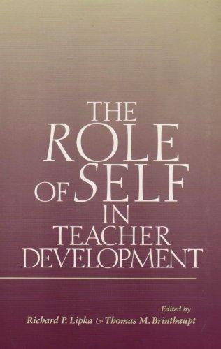 The Role of Self in Teacher Development (S U N Y Series, Studying the Self)