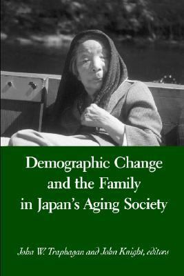 Demographic Change and the Family in Japans Aging Society 