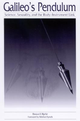 Galileo's Pendulum Science, Sexuality, and the Body-Instrument Link