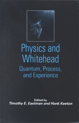 Physics and Whitehead Quantum, Process, and Experience