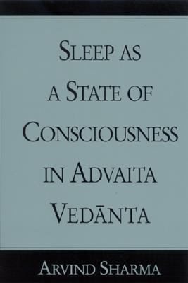 Sleep As a State of Consciousness in Advaita Vedanta