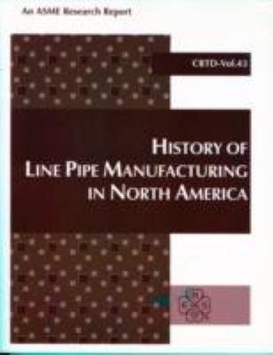 History of Line Pipe Manufacturing in North America