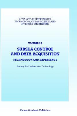 Subsea Control and Data Acquisition Technology and Experience Proceedings