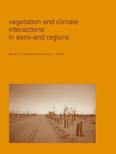 Vegetation and climate interactions in semi-arid regions (Advances in Vegetation Science)